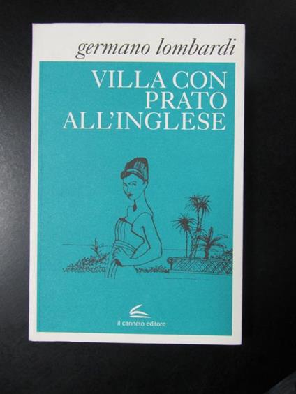 Villa con prato all'ingelse. Il Canneto editore 2010 - Germano Lombardi - copertina