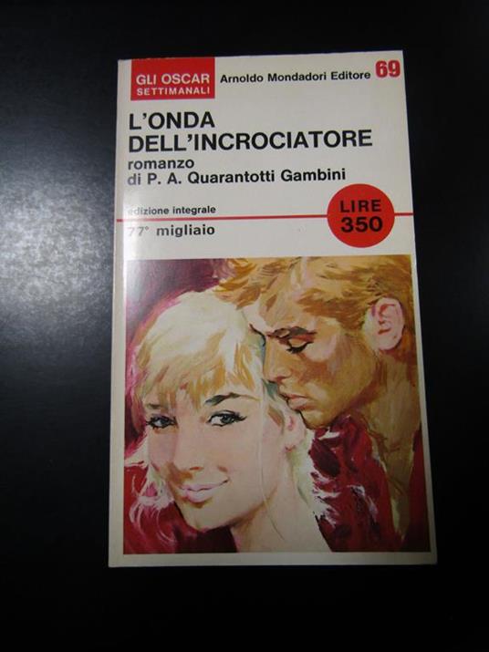 Quarantotti Gambini P.A. L'onda dell'incrociatore. Mondadori 1966 - copertina