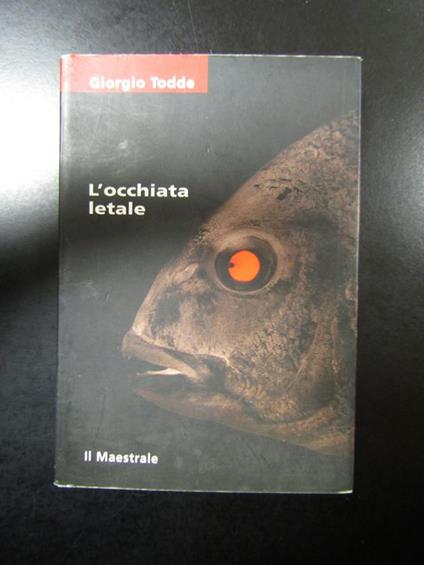 L' occhiata letale. Il Maestrale 2009 - Giorgio Todde - copertina