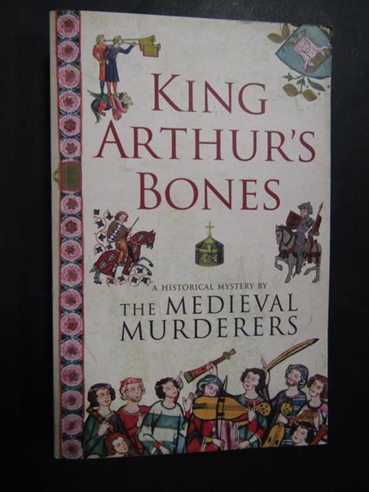 Aa.Vv. King Arthur'S Bones. Simon & Schuster. 2009 - copertina