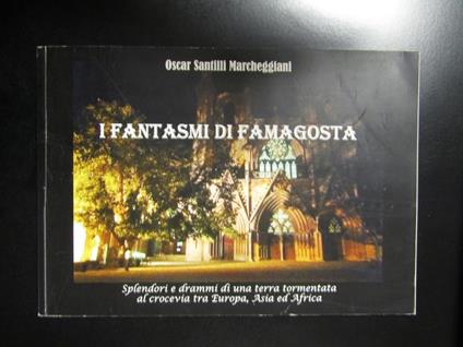 I fantasmi di Famagosta. 2012 - Oscar Santilli Marcheggiani - copertina