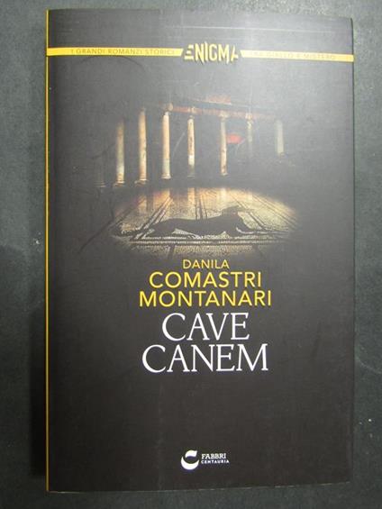 Cave Canem. Fabbri centauria. 2015-I - Danila Comastri Montanari - copertina