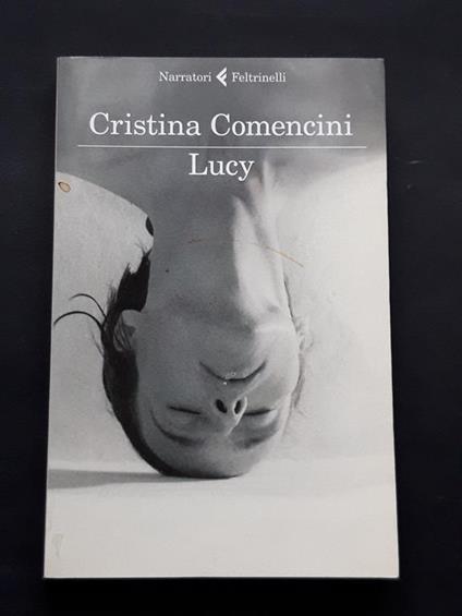 Comencini Cristina, Lucy, Feltrinelli, 2013 - I - Cristina Comencini - copertina