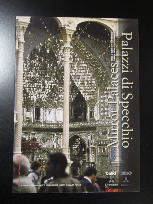 Palazzi di Specchio / Mirror Palaces. Iran & India XVI-XXI secolo. Celid 2008 - copertina