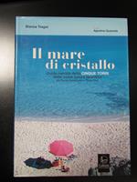 Tragni Bianca. Il mare di cristallo. Caforio editore 2004