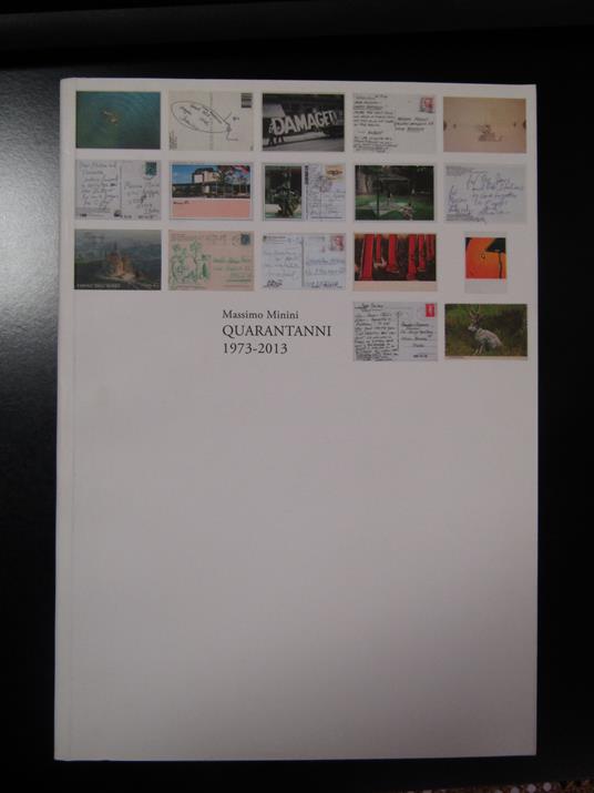 Minini Massimo. Quarantanni 1973-2013. A+mbookstore edizioni 2013 - Massimo Minini - copertina
