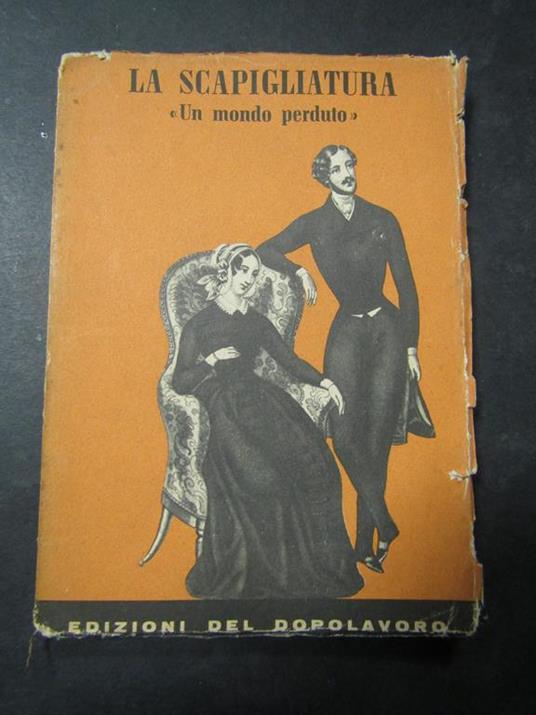 A cura di La scapigliatura "un mondo perduto". Edizioni del dopolavoro. 1957 - Lorenzo Gigli - copertina