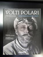 Lewis-Jones Huw. Volti polari. Uomini che hanno sfidato i ghiacci. De Agostini 2009