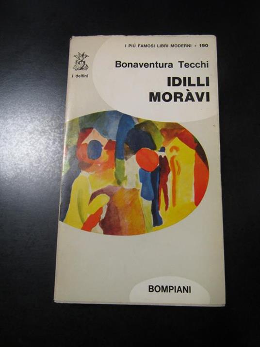 Idilli moràvi. Bompiani 1967 - Bonaventura Tecchi - copertina