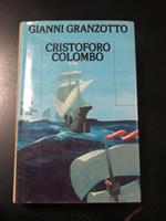 Granzotto Gianni. Cristoforo Colombo. Mondadori 1984 - I