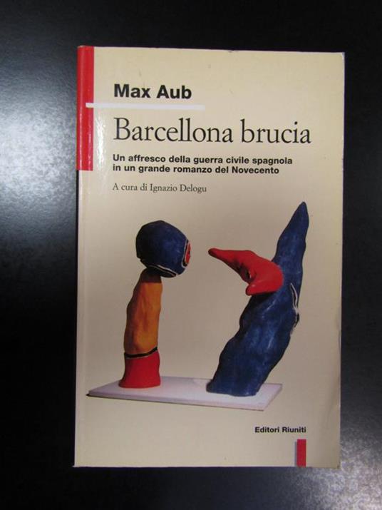 Barcellona brucia. Editori Riuniti 1996 - I - Max Aub - copertina