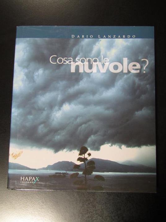 Cosa sono le nuvole. Hapax editore 2009 - Dario Lanzardo - copertina