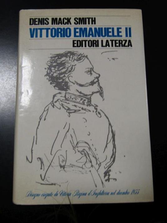 Mack Smith Denis. Vittorio Emanuele II. Laterza 1972 - Denis Mack Smith - copertina