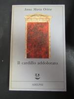 Il cardillo addolorato. Adelphi 1993