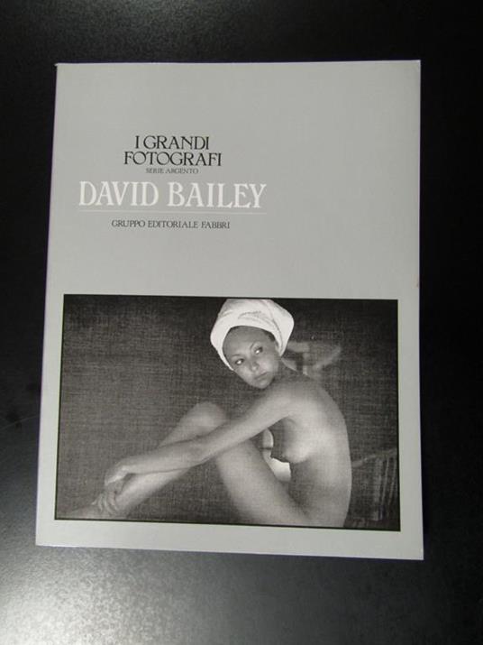 David Bailey. Gruppo Editoriale Fabbri 1983 - I - copertina