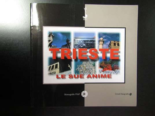 Trieste. Le sue anime. FIAF 2002 - copertina