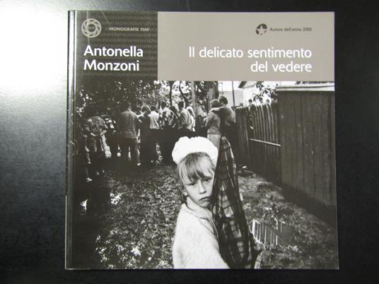 Antonella Monzoni. Il delicato sentimento del vedere. FIAF 2010 - copertina