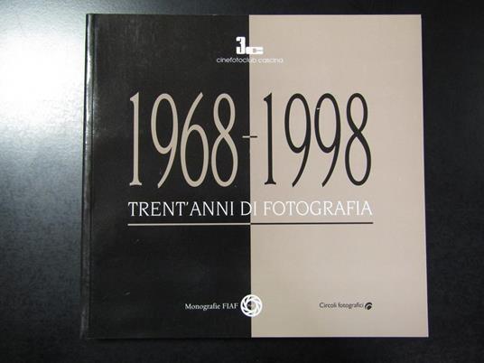 1968-1998. Trent'Anni Di Fotografia. Fiaf 1998 - copertina