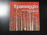 Il paesaggio nelle immagini e nei racconti dei più grandi fotografi. Logos 2004