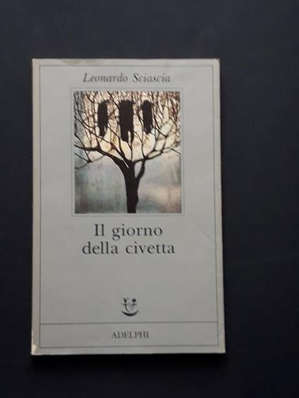 Sciascia Leonardo, Il giorno della civetta, Adelphi, 1994 - Leonardo Sciascia - copertina