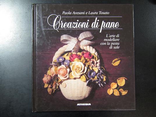 Avesani Paola e Tosato Laura. Creazioni di pane. Athesia 1994 - copertina