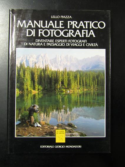 Piazza Lello. Manuale pratico di fotografia. Editoriale Giorgio Mondadori 1989 - copertina