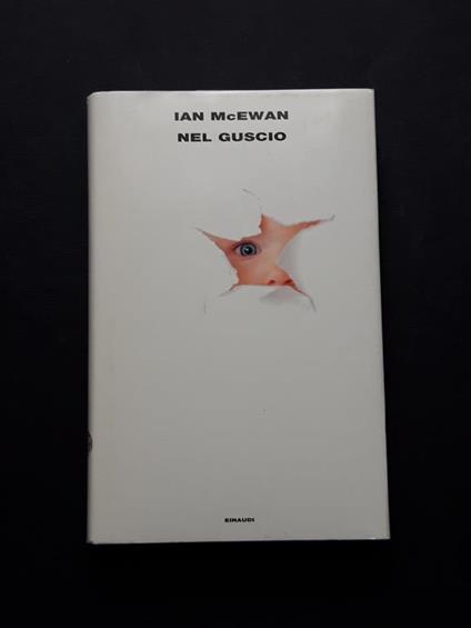 McEwan Ian, Nel guscio, Einaudi, 2017 - I - Ian McEwan - copertina