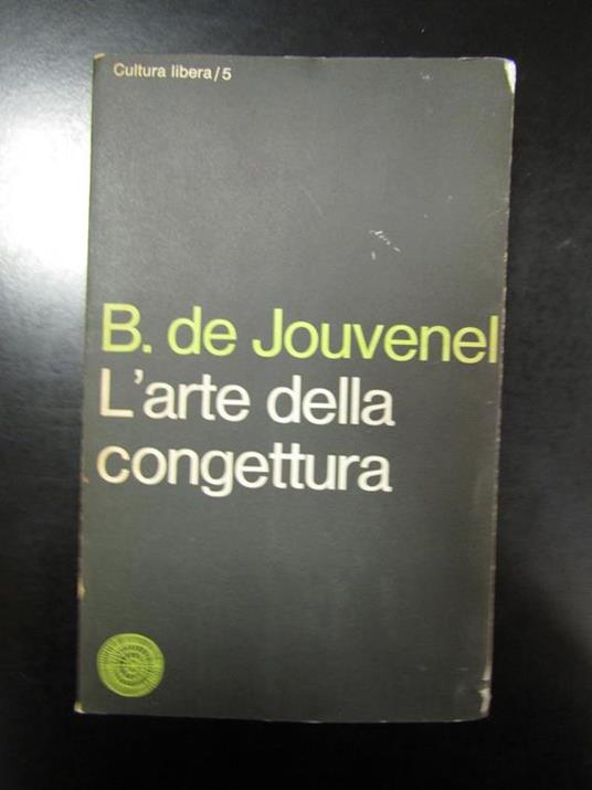 L' arte della congettura. Vallecchi 1967 - Bertrand de Jouvenel - copertina