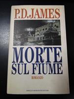 James P. D. Morte Sul Fiume. Mondadori 1995 - I