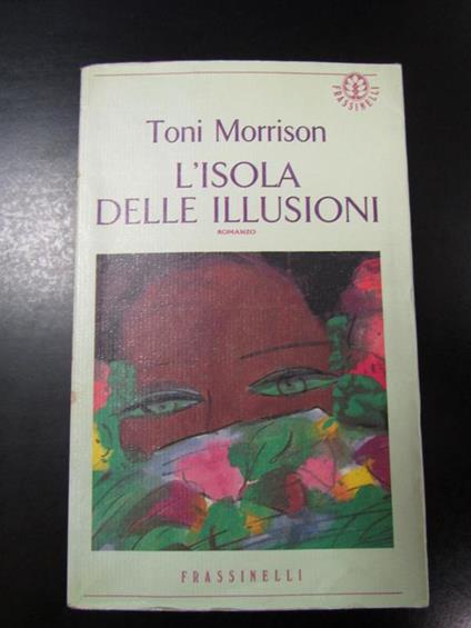 L' isola della illusioni. Frassinelli 1994 - Toni Morrison - copertina