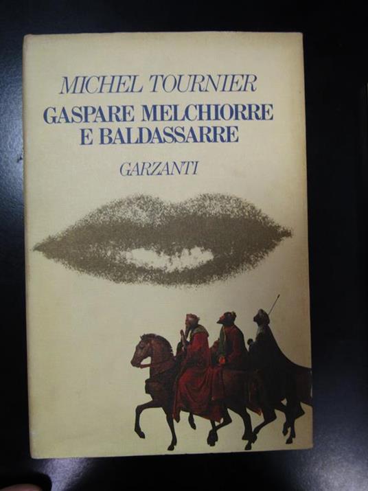 Gaspare Melchiorre e Baldassarre. Garzanti 1984 - I - Michel Tournier - copertina