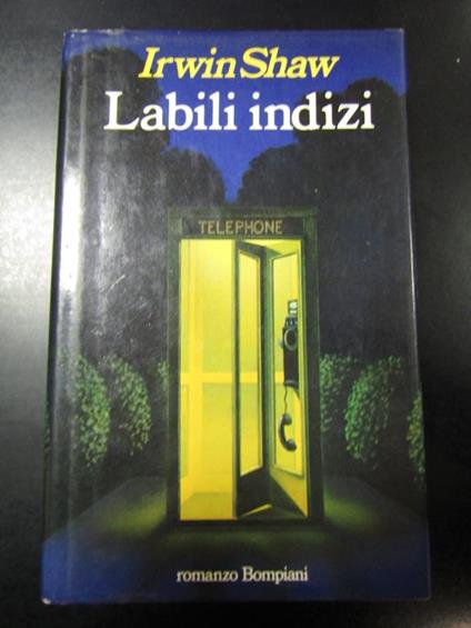 Labili indizi. Bompiani. 1983-I - Irwin Shaw - copertina