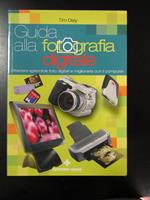 Guida alla fotografia digitale. Tecniche nuove 2002