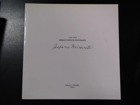 Stefano Bricarelli. 1910-1970 Sessan'anni di fotografie. Salone LA STAMPA 1984 - copertina