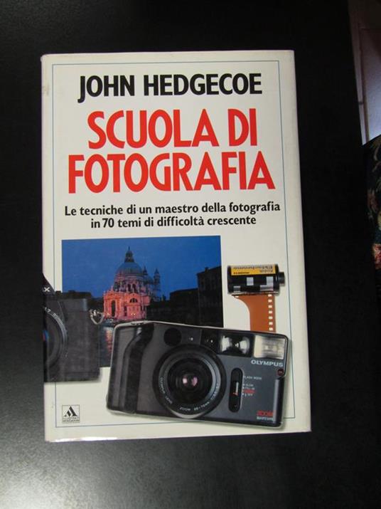 Scuola di fotografia. Mondadori 1991 - I - John Hedgecoe - copertina