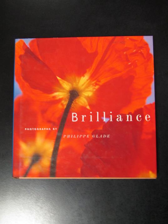 Brilliance. Photographs by Philippe Glade. Chronicle Books 1998 - copertina