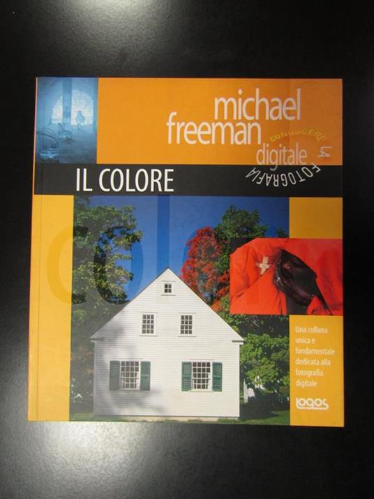 Il colore. Logos 2006 - Michael Freeman - copertina