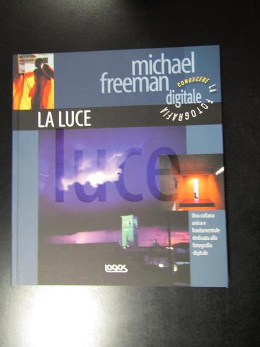 La Luce. Logos 2005 - Michael Freeman - copertina