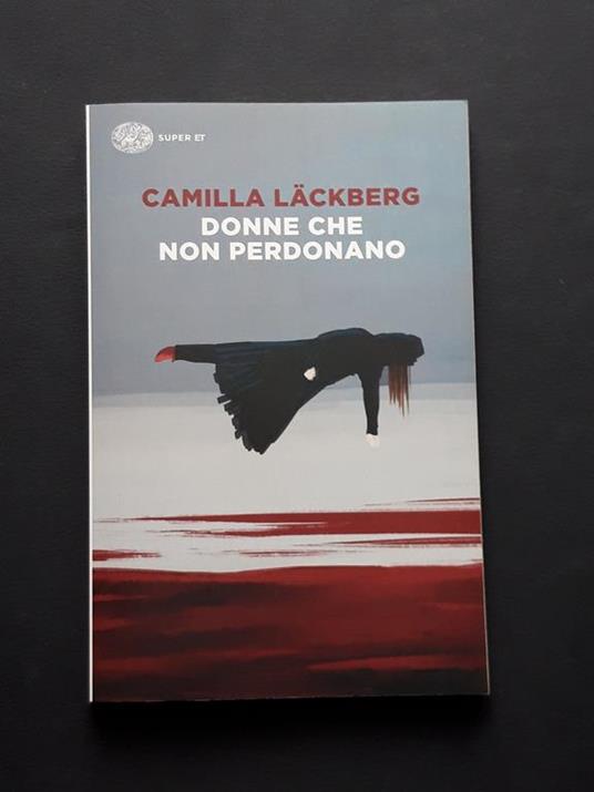 Lackberg Camilla, Donne che non perdonano, Einaudi, 2020 - Camilla Läckberg - copertina
