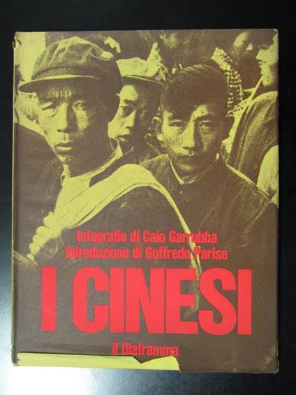 I cinesi. Fotografie di Caio Garrubba. il Diaframma 1969 - Caio M. Garrubba - copertina