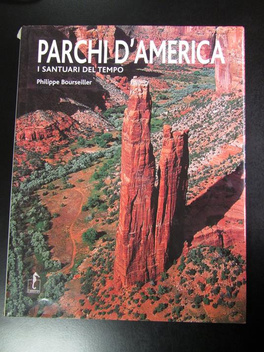 Boursellier Philippe. Parchi d'America. I santuari del tempo. L'Ippocampo 2006 - copertina