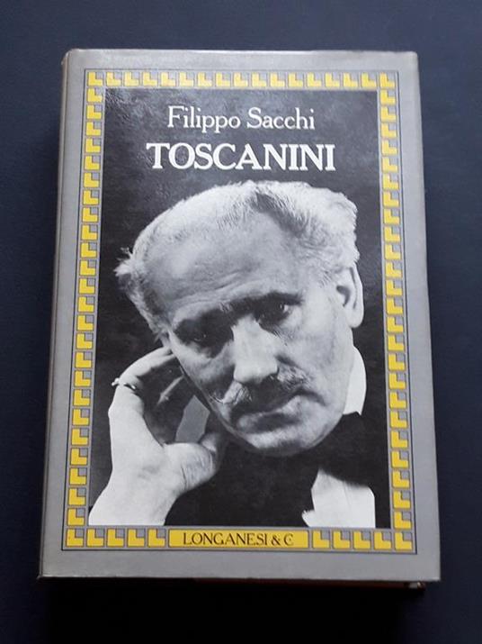 Sacchi Filippo, Toscanini, Longanesi, 1988 - I - Filippo Sacchi - copertina