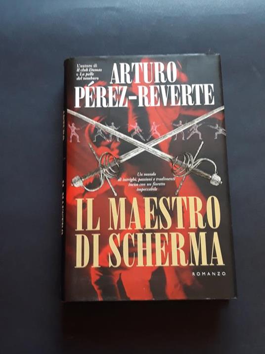 Pérez-Reverte Arturo, Il maestro di scherma, Marco Tropea Editore, 1998 - I - Arturo Pérez-Reverte - copertina