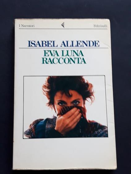 Allende Isabel, Eva Luna racconta, Feltrinelli, 1990 - Isabel Allende - copertina