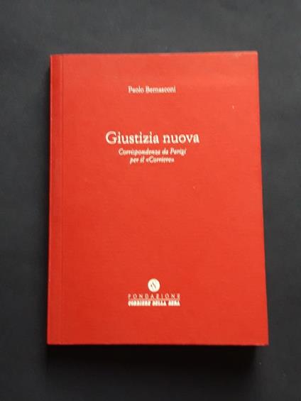 Bernasconi Paolo, Giustizia nuova, Fondazione Corriere della Sera, 2007 - I - Paolo Bernasconi - copertina