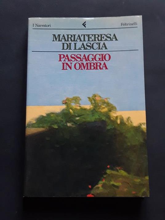 Di Lascia Mariateresa, Passaggio in ombra, Feltrinelli, 1995 - Mariateresa Di Lascia - copertina