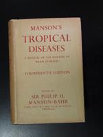 Manson's Tropical Diseases. A manual of the diseases of warm climates. Cassell and Company 1954