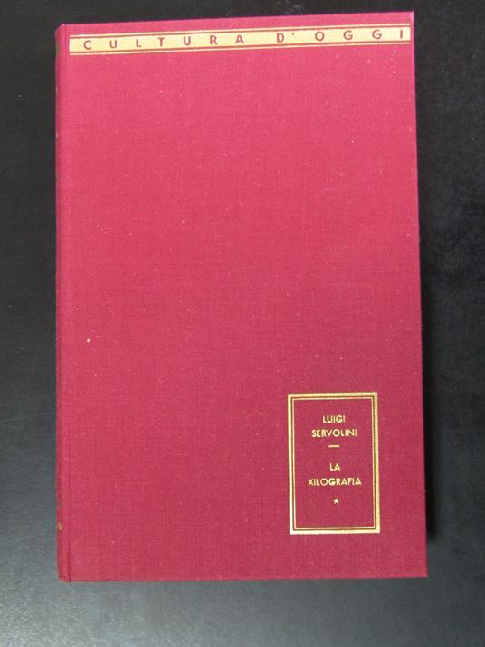 Servolini Luigi. La xilografia. Mondadori 1950 - I - Luigi Servolini - copertina