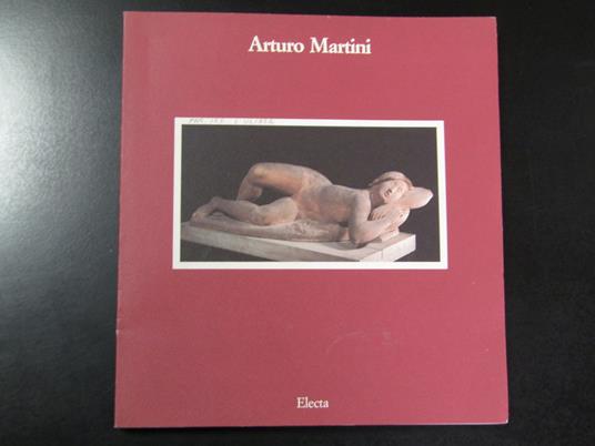 Arturo Martini 1889-1947. L'oeuvre sculpté. Electa 1991 - copertina