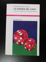 La scienza del caso. Edizioni Dedalo 1998